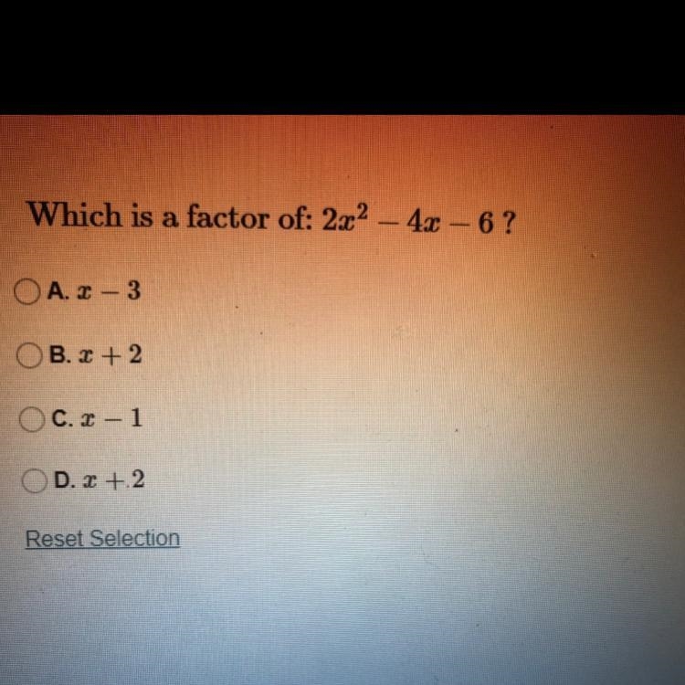 Which is a factor of: 2x^2 - 4x – 6? I don’t understand how u get it in this form-example-1