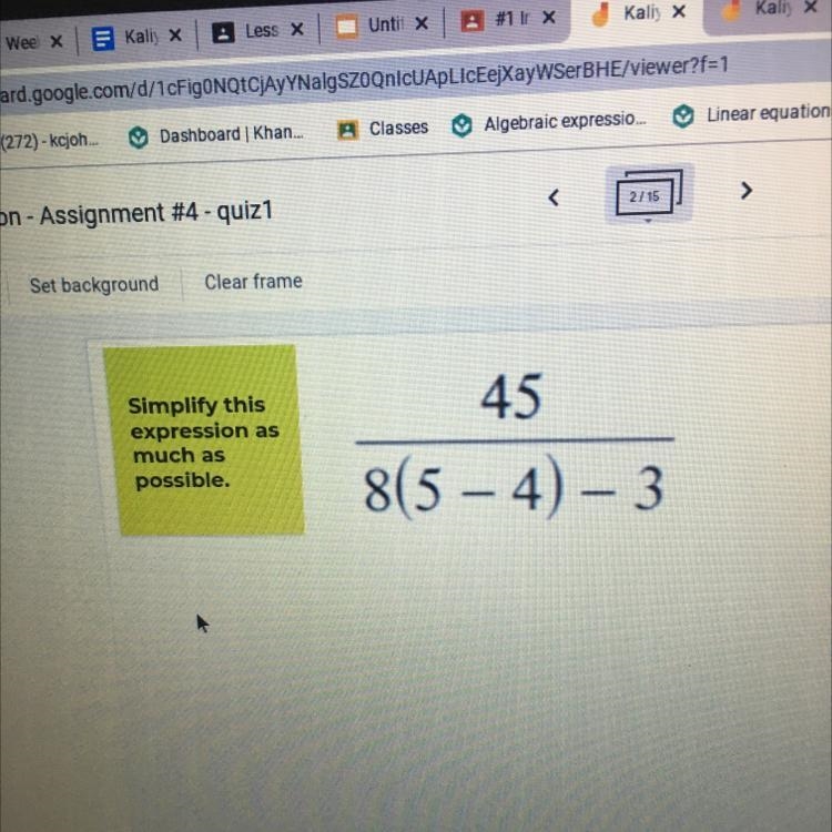 Set background Clear frame Simplify this expression as much as possible. 45 8(5 – 4) – 3-example-1