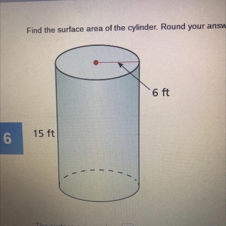 Find the surface area of the cylinder. Round your answer to the nearest tenth. 6 ft-example-1