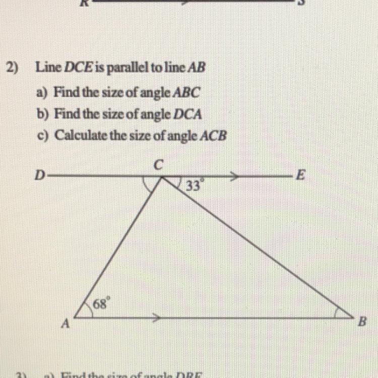 Line DCE is parallel to line AB a) Find the size of angle ABC b) Find the size of-example-1