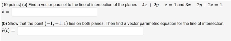 (a) Find a vector parallel to the line of intersection of the planes −4x+2y−z=1 and-example-1