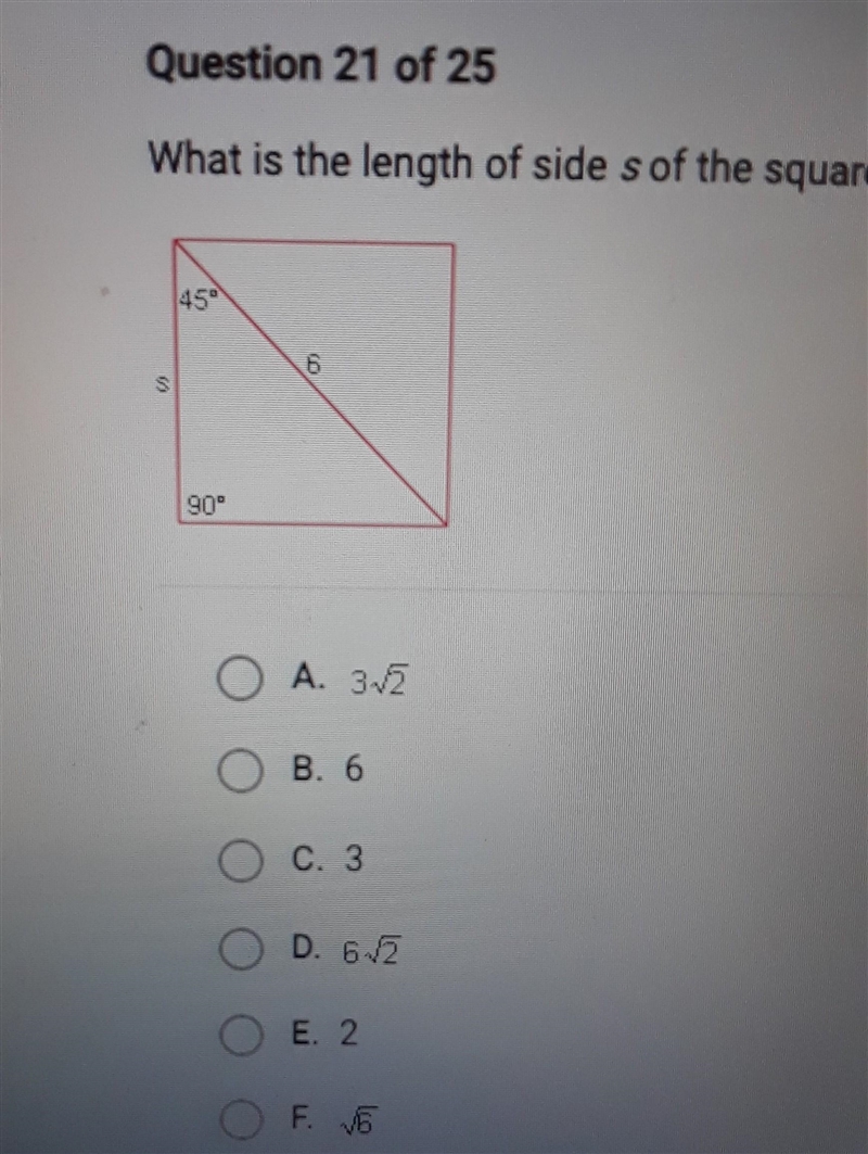 What is the length of side s of the square shown below? 45° 6 30 A. 34 B. 6 C. 3 D-example-1