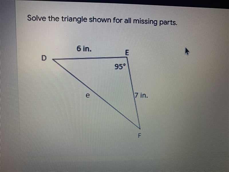 What is side e Angle d and angle f Please let me know asap-example-1