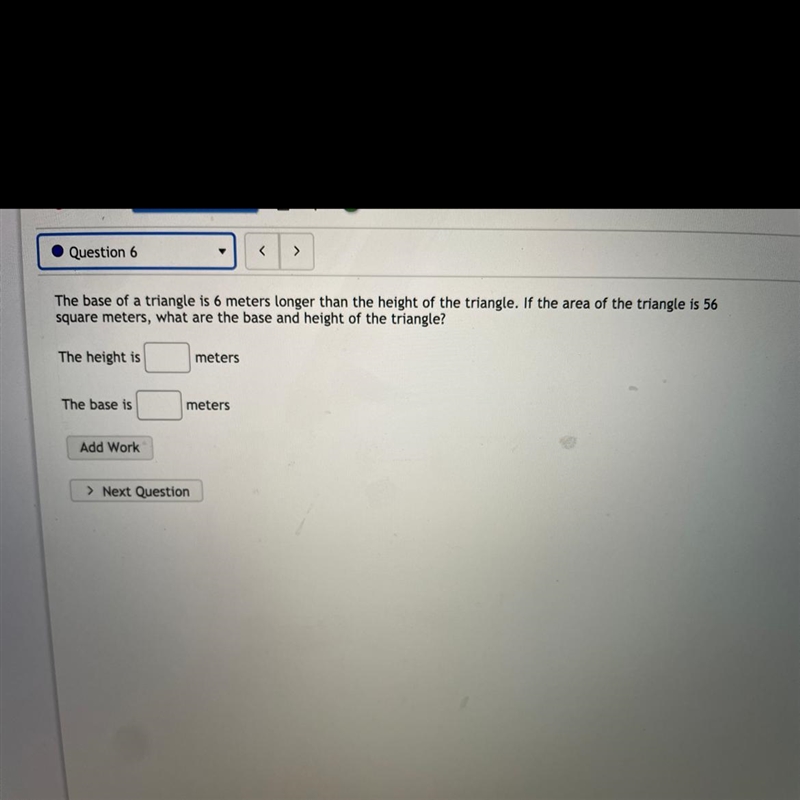 The base of a triangle is 6 meters longer than the height of the triangle. If the-example-1