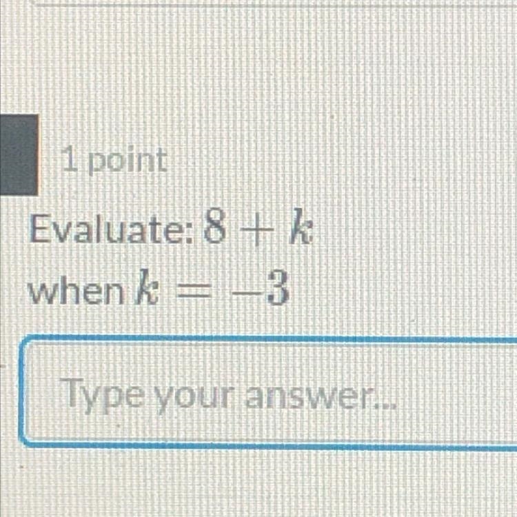 Evaluate: 8+k when k = -3-example-1