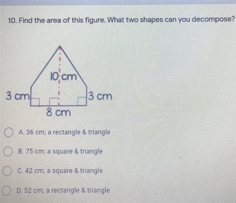 Fine the area of this figure.what two shapes can you decompose.-example-1