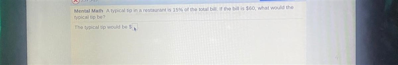 A typical tip in a restaurant is 15% of the total bill. If the bill is $60, what would-example-1