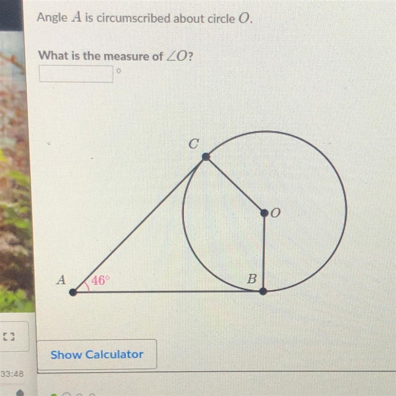 Angle A is circumscribed about circle O. What is the measure of-example-1