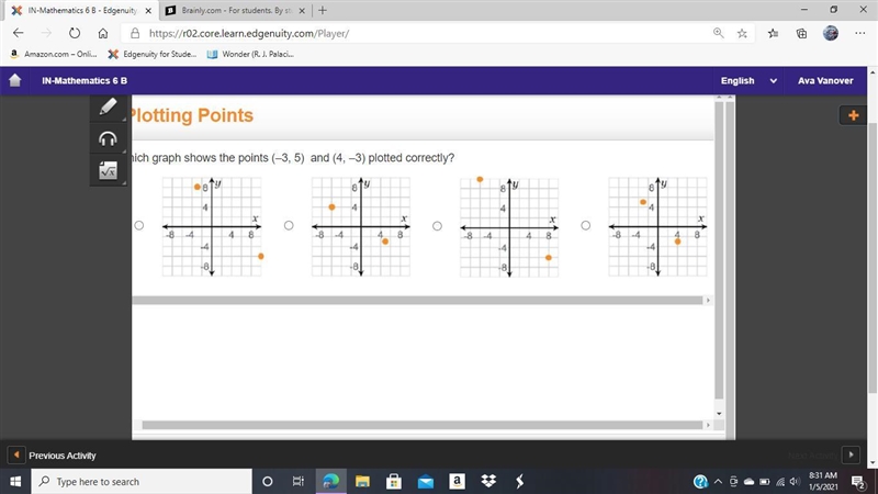 HURRYYYYY. Which graph shows the points (–3, 5) and (4, –3) plotted correctly? On-example-1