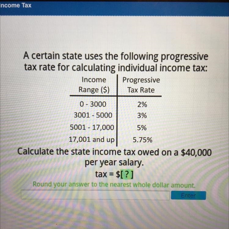 Calculate the state income tax owned on a 40,000 per year salary-example-1