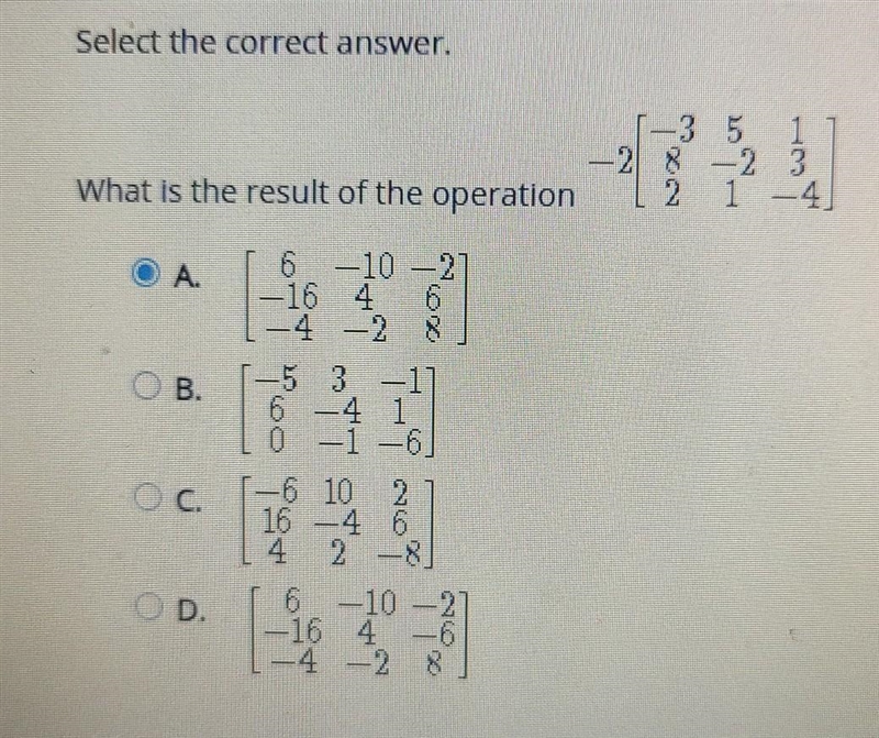 Select the correct answer. 1 -23 1-4 What is the result of the operation 2 O A. 6 -10 -2 -16 4 6 -2 R-example-1