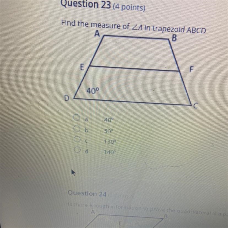 Question 23 (4 points) Find the measure of ZA in trapezoid ABCD А.40° B.50° C.130 ° D-example-1