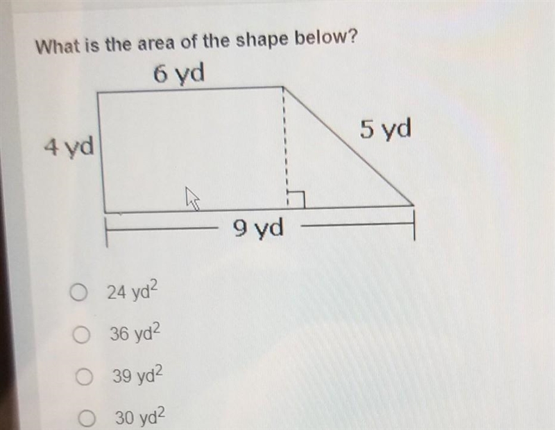 What is the area of the shape below? 6 yd 5 yd 4 yd 9 yd V​-example-1