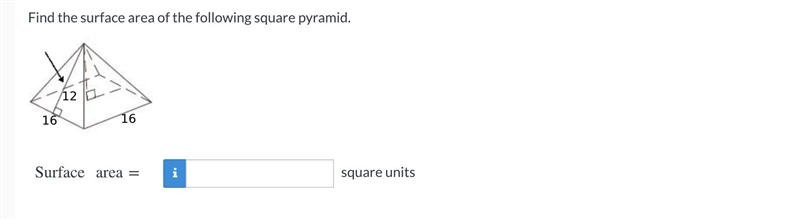 Find the surface area of the following square pyramid.-example-1