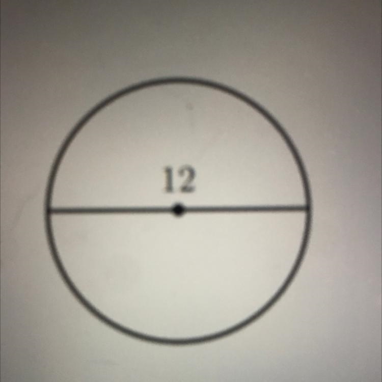 The diameter of the circle shown below is 12. What is the area of the circle?-example-1