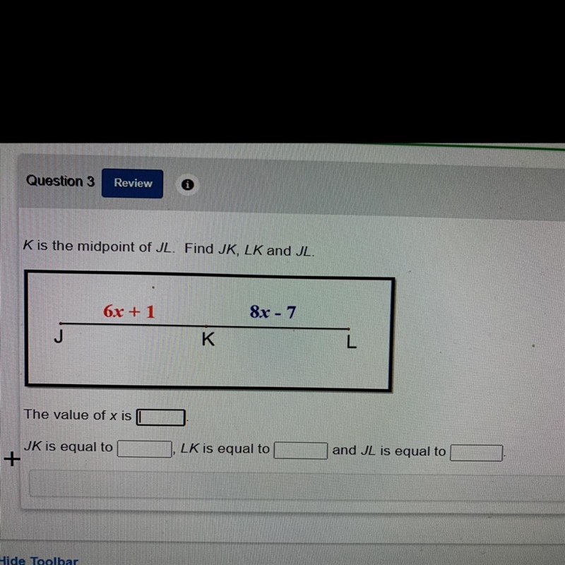 PLEASE HELP!!! K Is the midpoint of JL Find JK,LK and JL-example-1