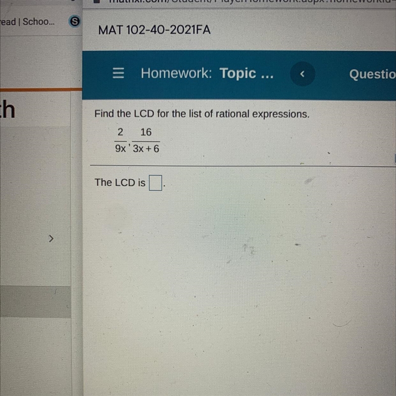 Find the LCD for the list of rational expressions . 2/(9x), 16/(3x + 6)-example-1