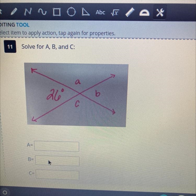 11 Solve for A, B, and C: 3 a < 26° b C-example-1