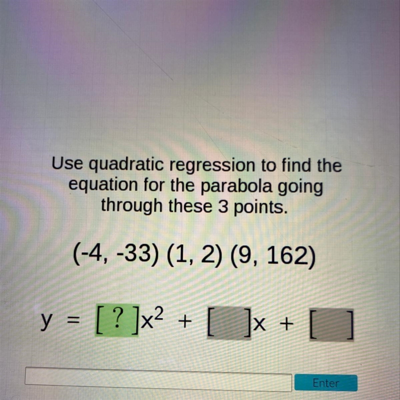 Use quadratic regression to find the equation for the parabola going through these-example-1