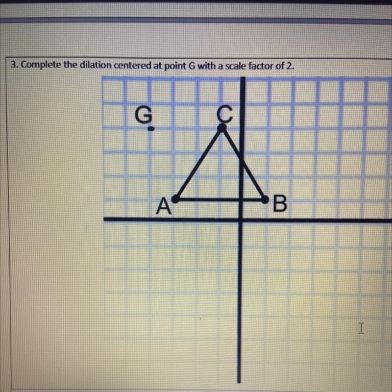 Complete the dilation centered at point G with a scale factor of 2.-example-1