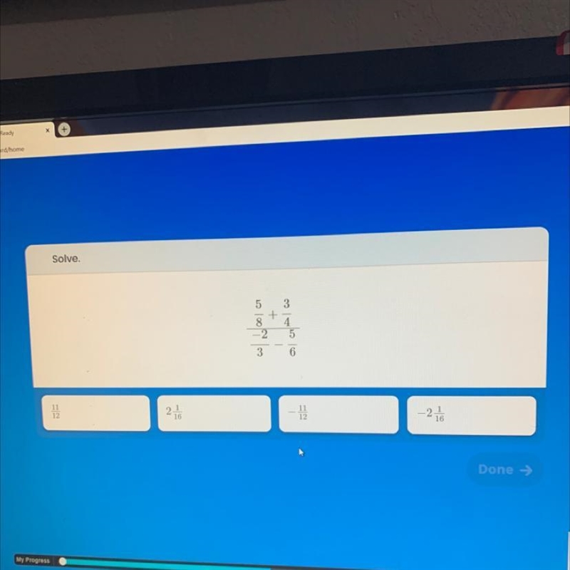 Solve. 5/8+3/4 _______. -2/3-5/6-example-1