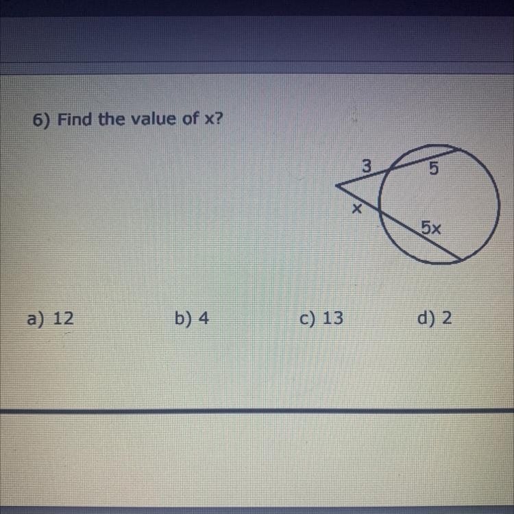 Find the value of x A. 12 B. 4 C. 13 D. 2-example-1