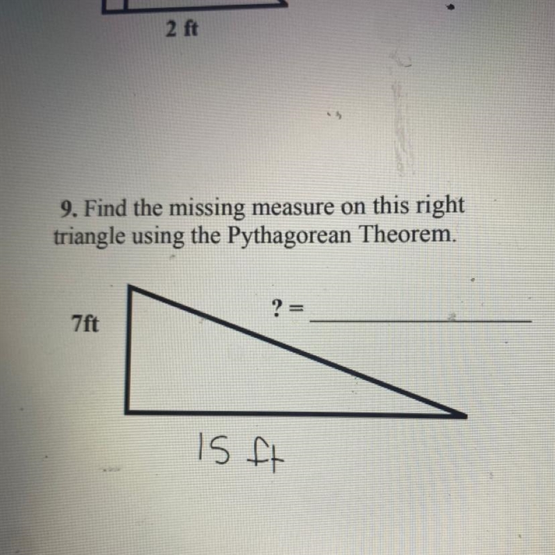 9. Find the missing measure on this right triangle using the Pythagorean Theorem. ? = 7ft-example-1