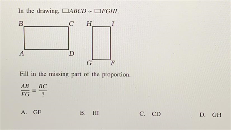 Fill in the missing part of the proportion. GH C. CD B. HI A. GF-example-1