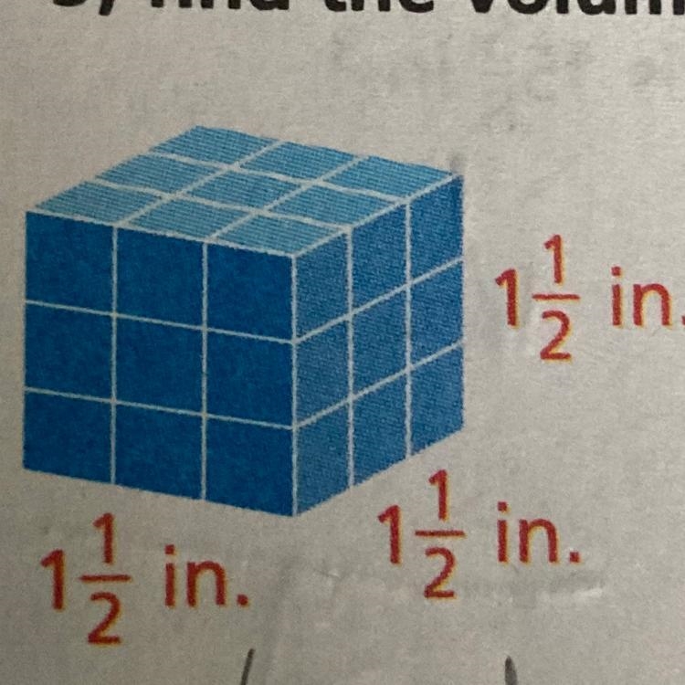 Fine the volume of each rectangular prism. 1 1/2 in. 1 1/2 in. 1 1/2 in.-example-1