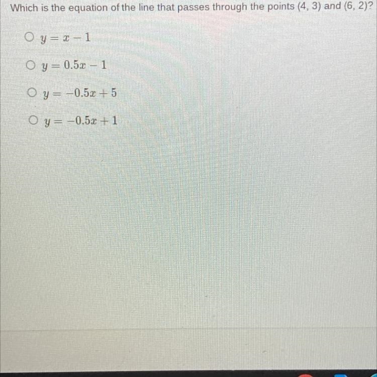 Which is the equation of the line that passes through the points (4, 3) and (6, 2)?-example-1