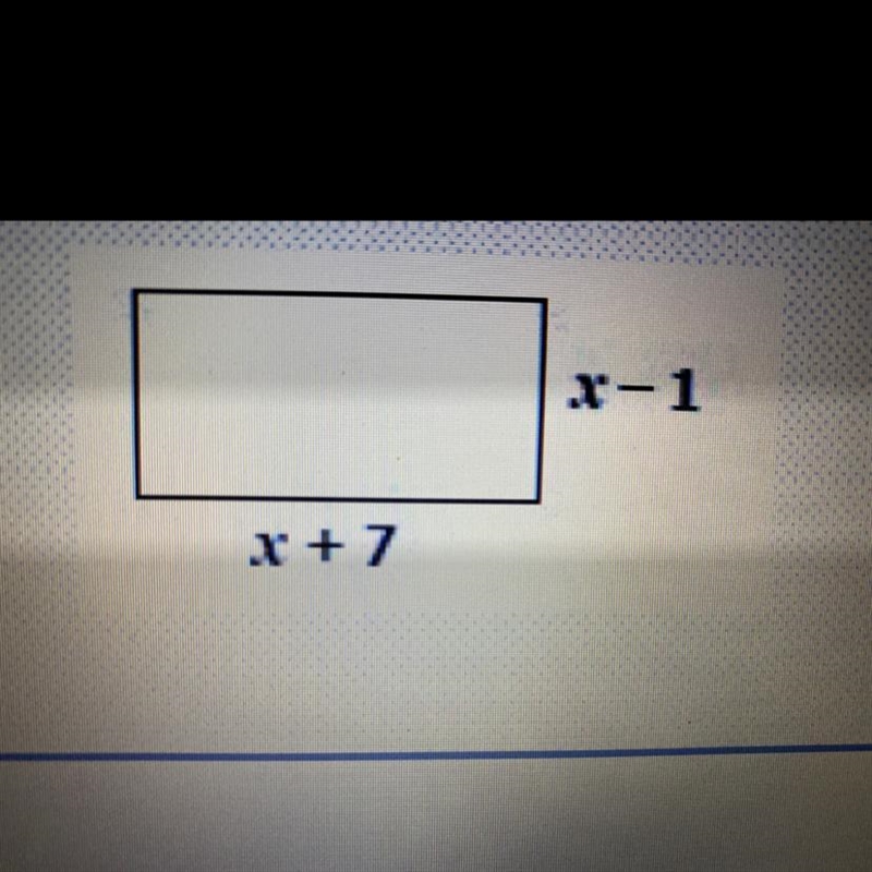 PLEASE HELP!! Given the diagram below, find the dimensions of the rectangle if the-example-1