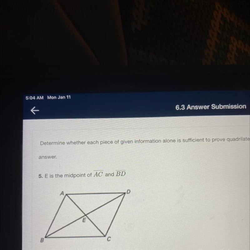 Determine whether each piece of given information alone is sufficient to prove quadrilateral-example-1