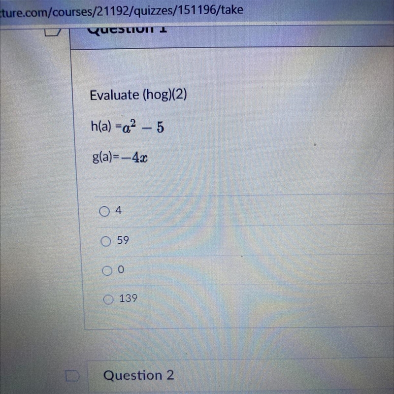 Evaluate (hog)(2) h(a) =0? - 5 g(a)=-40 4 59 0 139-example-1