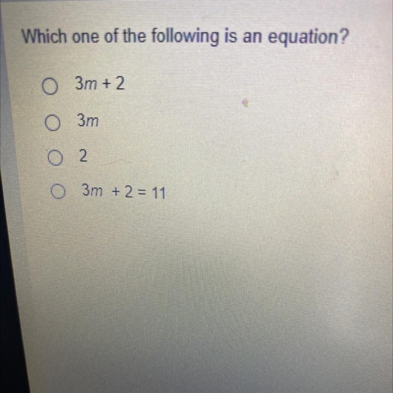 Which one of the following is an equation? O 3m + 2 3m 2 3m +2 = 11-example-1