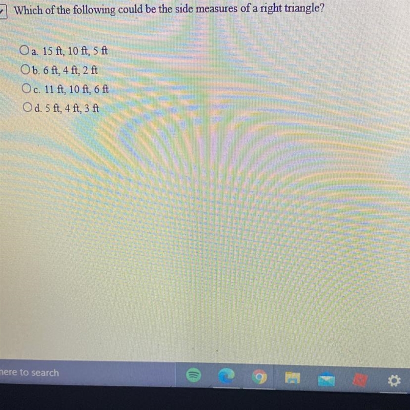 Which of the following could be the side measures of a right triangle? Oa 15 ft 10 ft-example-1