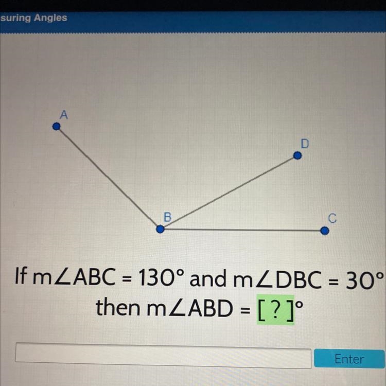 If m ZABC = 130° and mZDBC = 30°. then mZABD = [ ? ]°-example-1