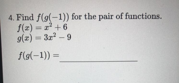 Find f(g(-1)) for the pair of functions. f(x)=x^2+6 g(x)=3x^2-9-example-1