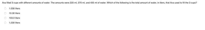 Ava filled 3 cups with different amounts of water. The amounts were 225 ml, 370 ml-example-1