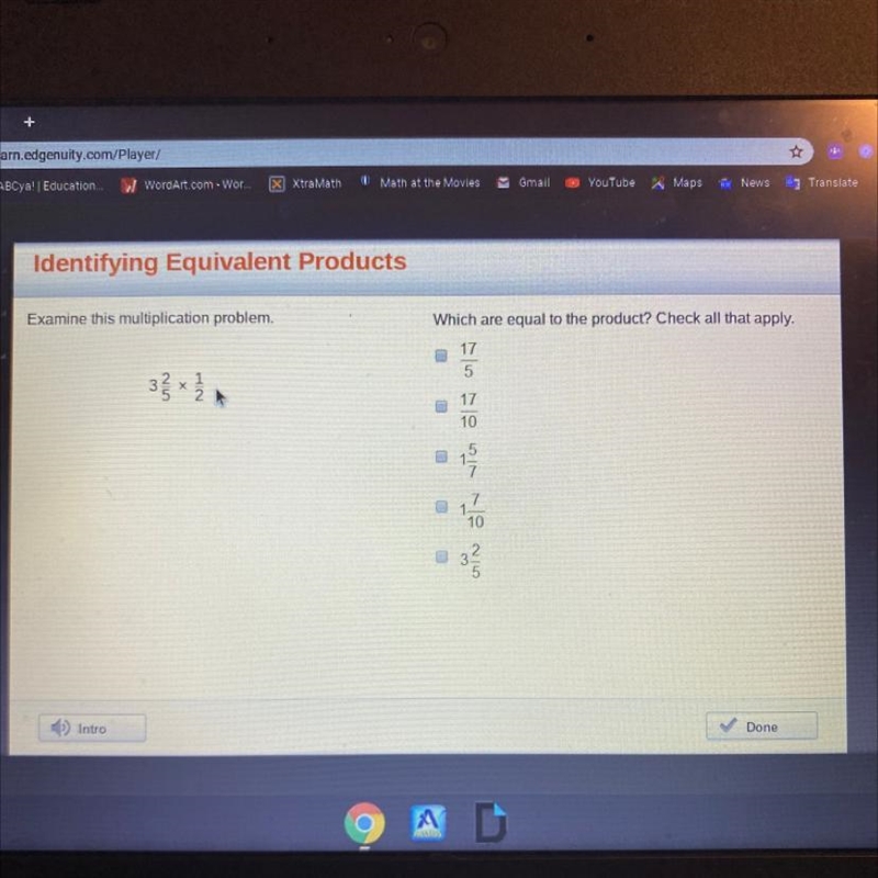 3 2/5 x 1/2 Which are equal to this to the product check all that apply 17/5 17/10 1 5/7 1 7/10 3 2/5 Need-example-1