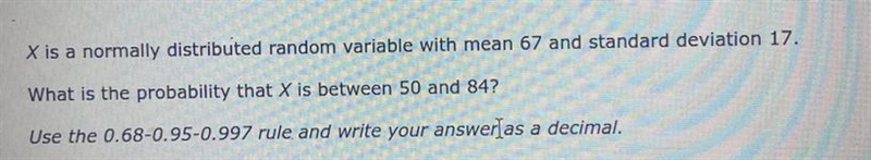 X is a normally distributed random variable with mean 67 and standard deviation 17. What-example-1