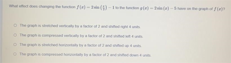 What effect does changing the function f (x) = 2 sin (x/2)- 1 to the function g(x-example-1