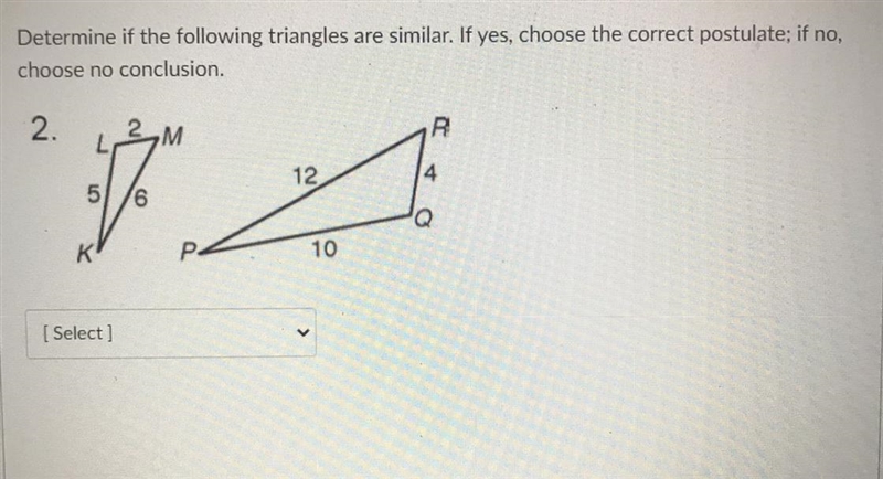 Determine if the following triangles are similar. If yes, choose the correct postulate-example-1