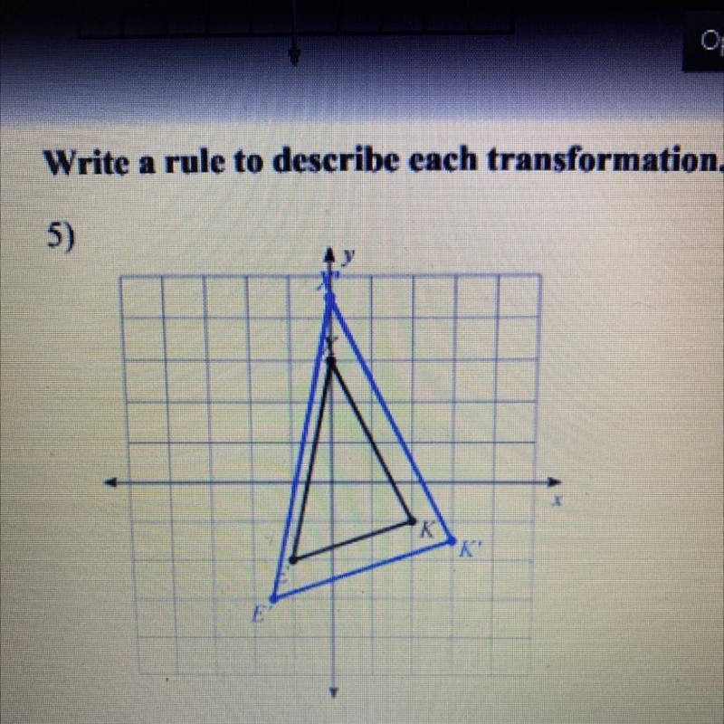 ANSWER ASAP DONT SEND A FILE WHATS THE RULE TRANSFORMATION FOR THIS DILATION ???-example-1