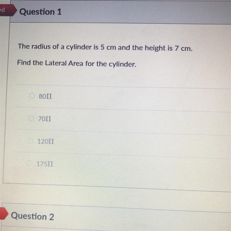 The radius of a cylinder is 5 cm and the height is 7 cm. Find the Lateral Area for-example-1