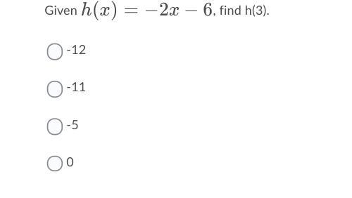 Lol please help me:(((( Given h(x)=−2x−6, find h(3).-example-1