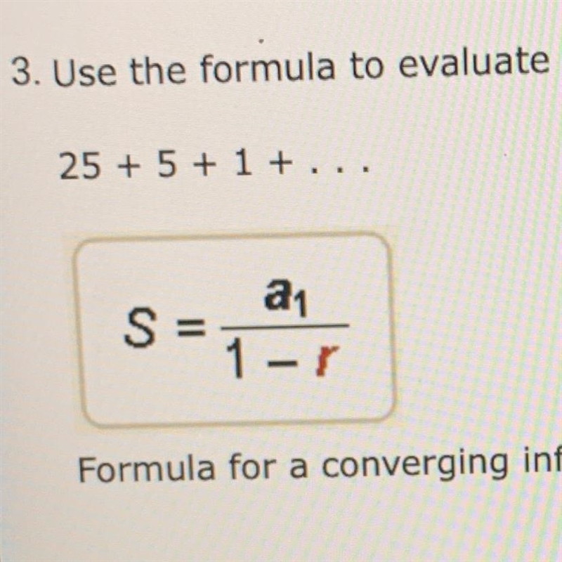 use the formula to evaluate the infinite series. Round to the nearest hundredth if-example-1