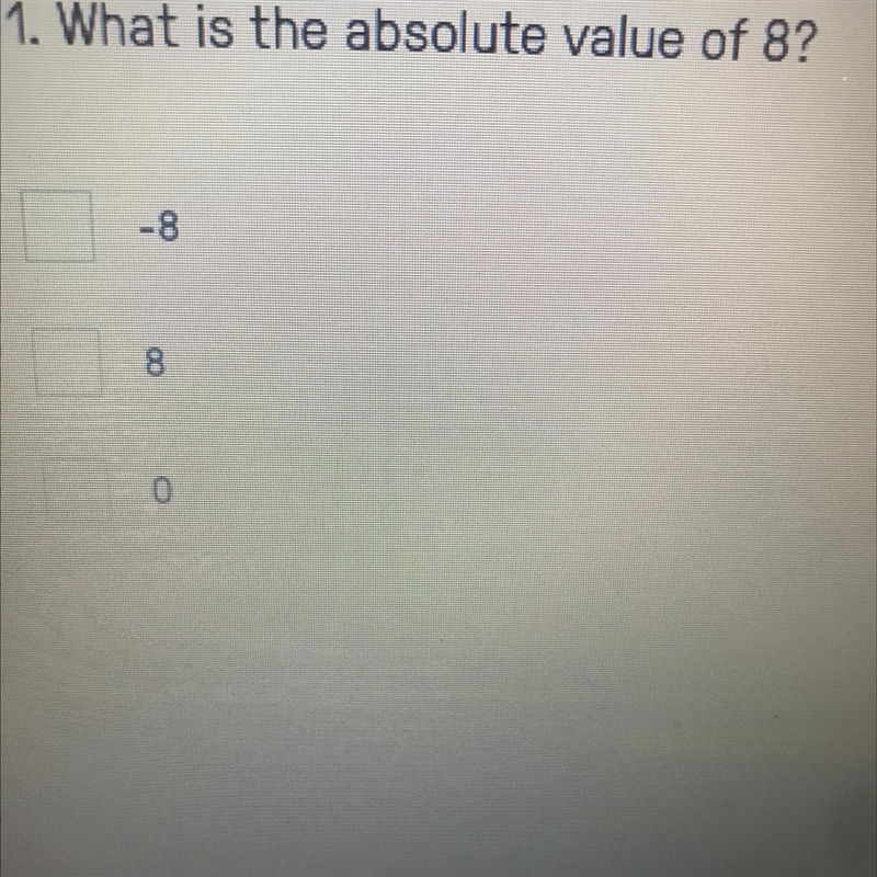 1. What is the absolute value of 8?-example-1