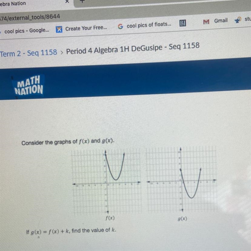 Consider the graphs of f(x) and g(x). ent f(x) g(x) If g(x) = f(x) + k, find the value-example-1