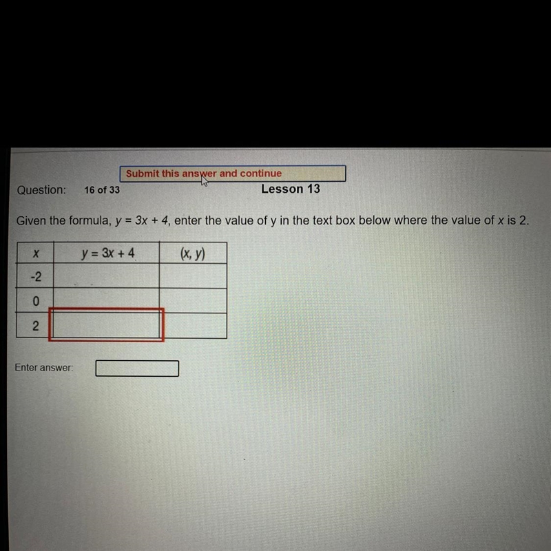 Given the formula, y = 3x + 4, enter the value of y in the text box below where the-example-1