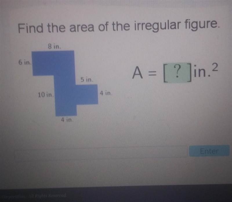 Find the area of the irregular figure. 8 in. 6 in. A = [ ? Jin.? 5 in. + 10 in. 4 in-example-1